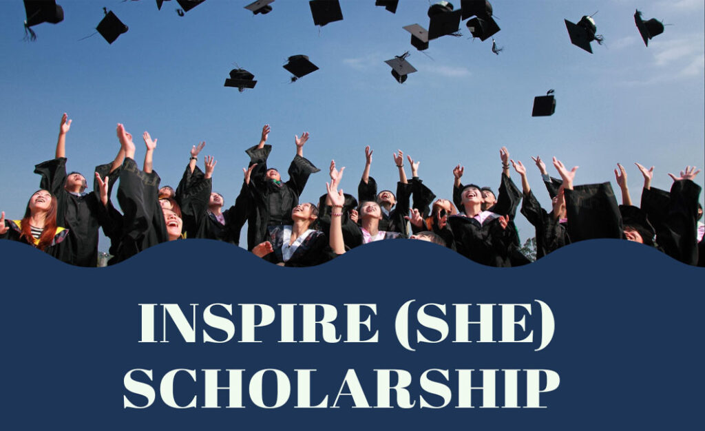 INSPIRE Scholarship (SHE)