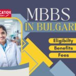 MBBS in Bulgaria: Eligibility, Benefits, Fees