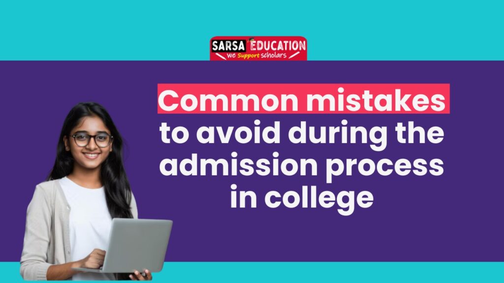 Common Mistakes to Avoid During the Admission Process