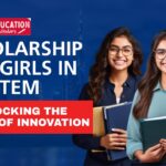 Scholarship for Girls in STEM: Unlocking the Future of Innovation
