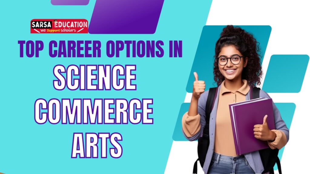 Top career options in Science, Commerce and Arts