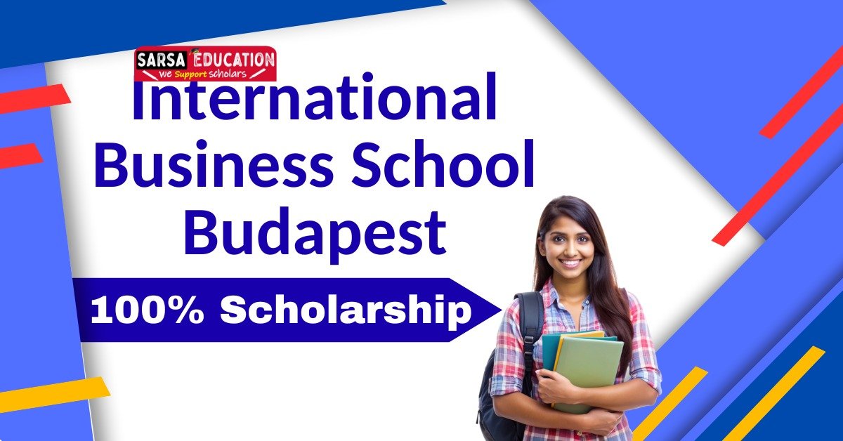 Incredible International Business School Budapest 100 Scholarship