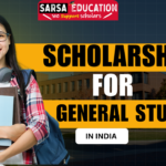 Scholarships for General Category Students in India 2026